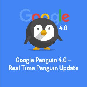 Google Penguin 4.0 Update: Penguin is Now Part of Our core Algorithm