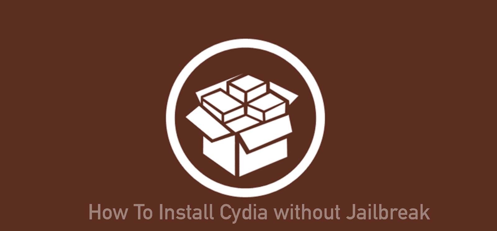 How to install Cydia without jailbreak in iPhone, iPad – iOS 10, iOS 9, iOS 8 or iOS 7