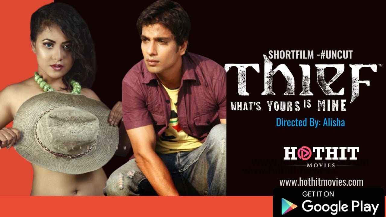 THIEF #UNCUT Short Movie Watch Online On Hothit App