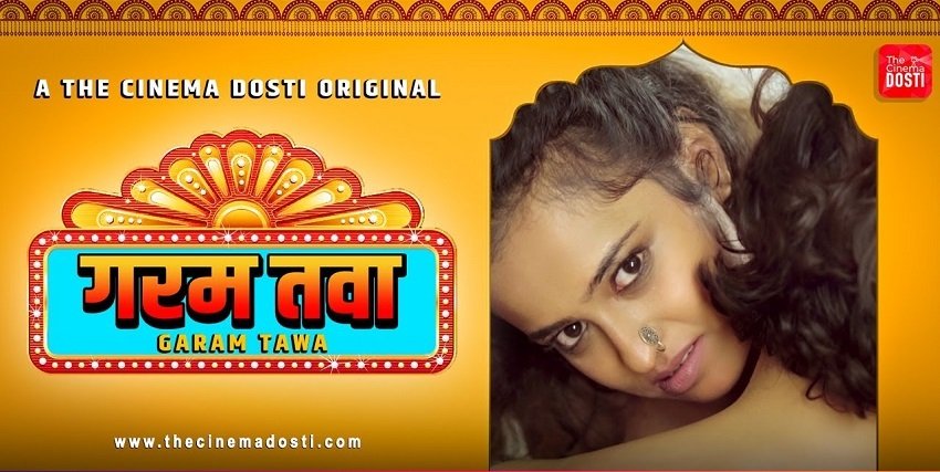 Garam Tawa Web Series Watch Online on Cinema Dosti App