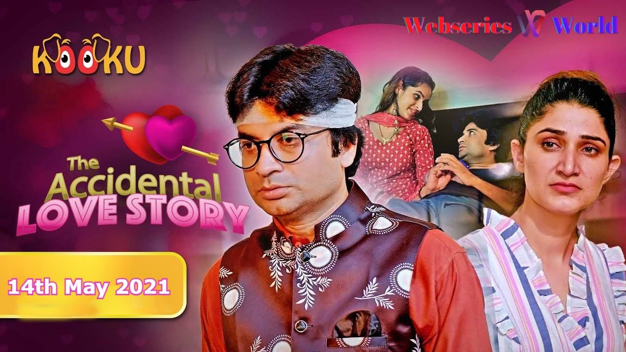 The Accidental Love Story Web Series Watch Online | Story, Cast