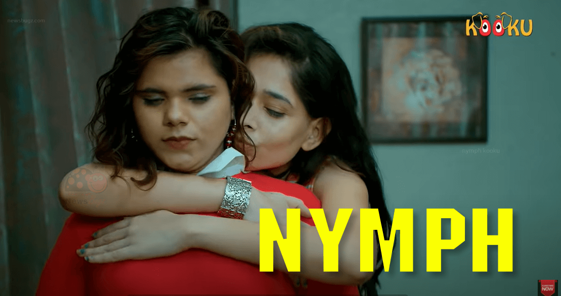 Nymph Web Series Watch Online on Kooku App | Story, Cast
