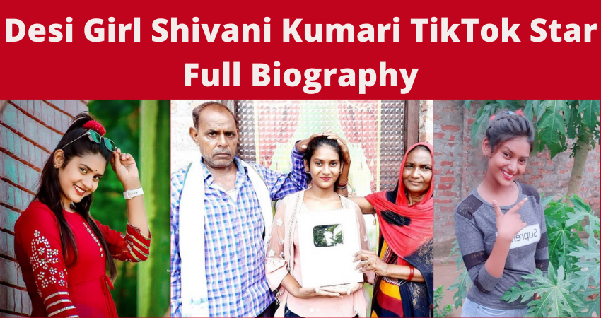 Desi Girl Shivani Kumari TikTok Star Full Biography: Family, Age, Lifestyle